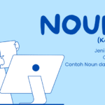 Apa itu nouns, jenis dan contoh noun