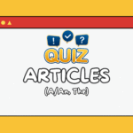 Kuis interaktif bahasa Inggris tentang articles (a/an, the)